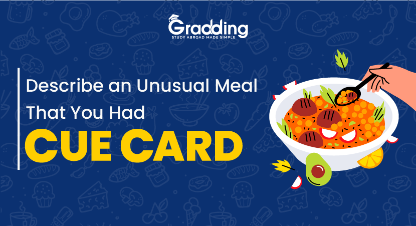 Describe an Unusual Meal That You Had - IELTS Cue Card